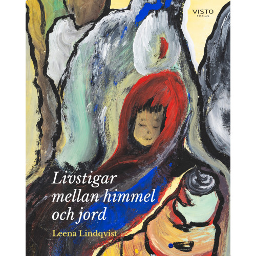 Leena Lindqvist Livstigar mellan himmel och jord (inbunden)
