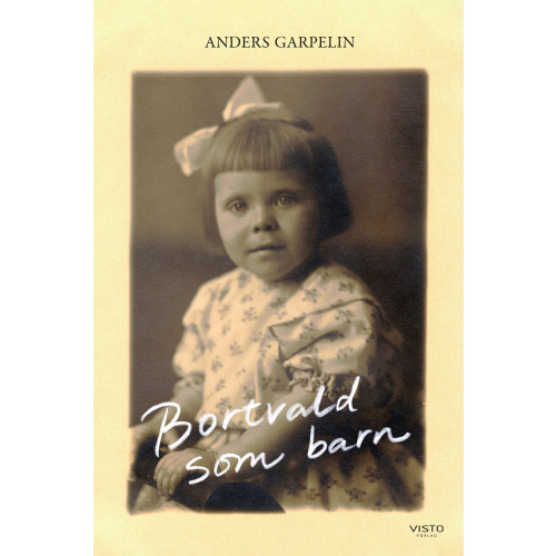 Anders Garpelin Bortvald som barn (inbunden)