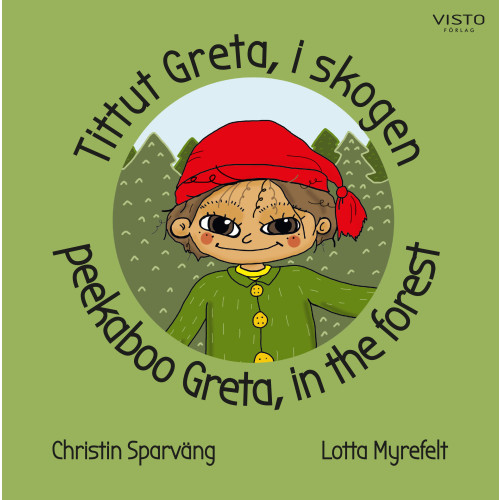 Christin Sparväng Tittut Greta i skogen / Peekaboo Greta in the forest (inbunden)