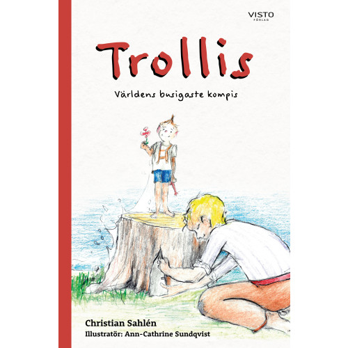 Christian Sahlén Trollis : världens busigaste kompis (inbunden)
