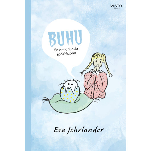 Eva Jehrlander Buhu : en annorlunda spökhistoria (inbunden)