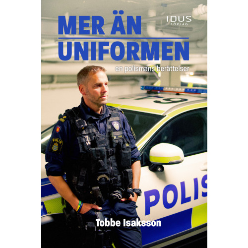 Tobbe Isaksson Mer än uniformen : en polismans berättelser (bok, kartonnage)