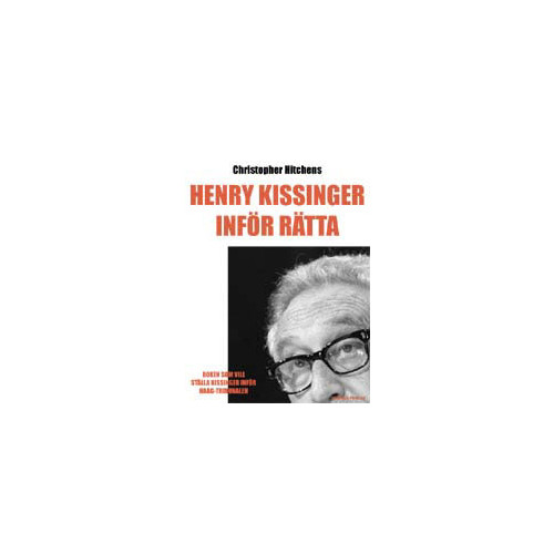 Christopher Hitchens Henry Kissinger inför rätta (häftad)