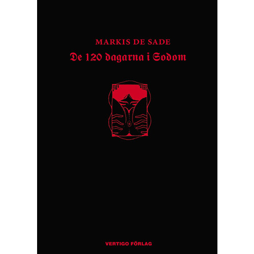 Markis de Sade De 120 dagarna i Sodom : i liderlighetens skola (inbunden)