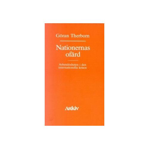 Göran Therborn Nationernas ofärd : arbetslösheten i den internationella krisen (pocket)