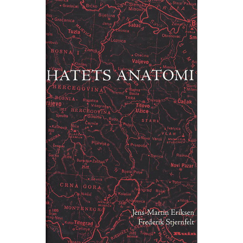 Ruin Hatets anatomi : resor i Bosnien och Serbien (inbunden)
