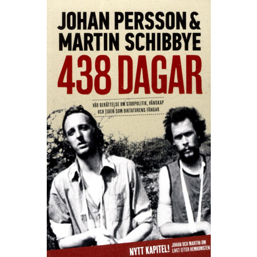 Johan Persson 438 dagar : vår berättelse om storpolitik, vänskap och tiden som diktaturens fångar (häftad)