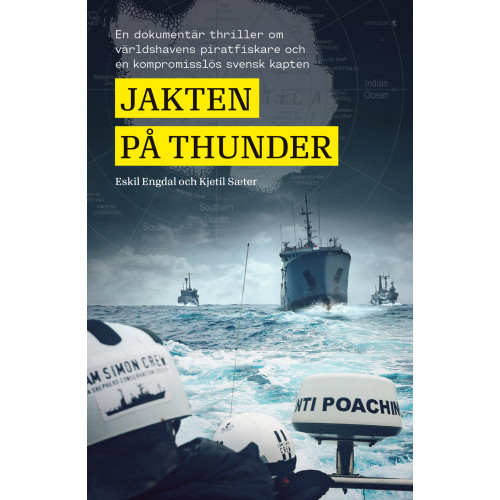 Eskil Engdal Jakten på Thunder : en dokumentär thriller om världshavens piratfiskare och en kompromisslös svensk kapten (inbunden)