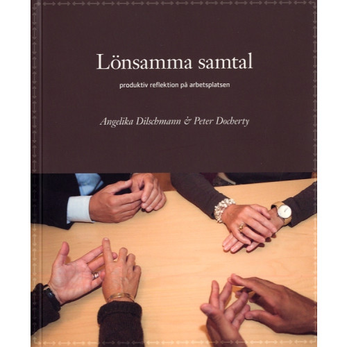 Angelica Dilschmann Lönsamma samtal : produktiv reflektion på arbetsplatsen (bok, danskt band)