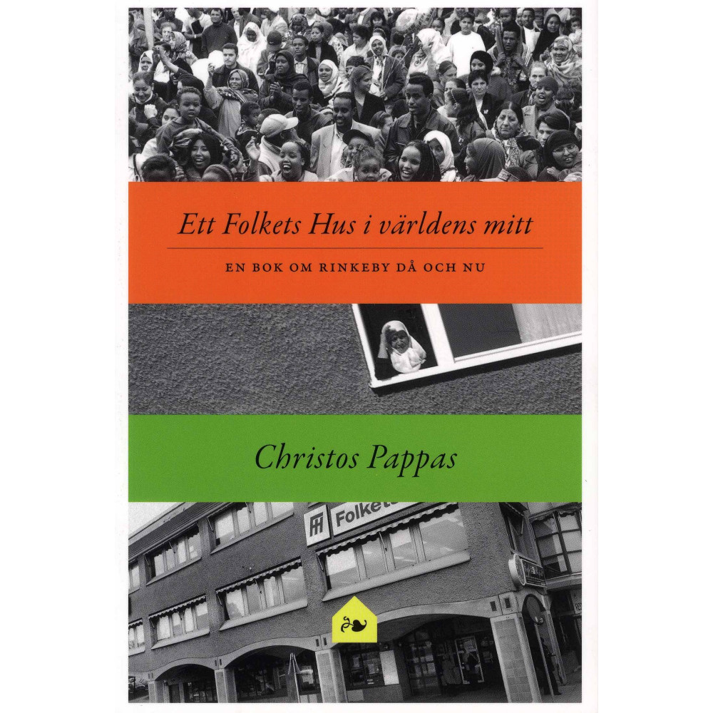 Produktbild för Ett Folket hus i världens mitt : en bok om Rinkeby då och nu (bok, danskt band)