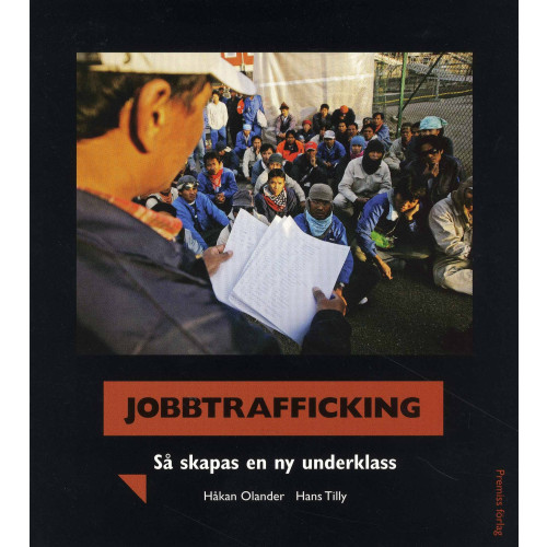 Håkan Olander Jobbtrafficking : så skapas en ny underklass (häftad)