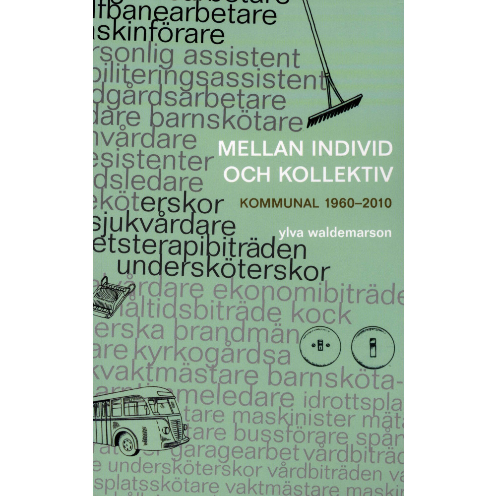 Produktbild för Mellan individ och kollektiv : kommunal 1960-2010 (häftad)