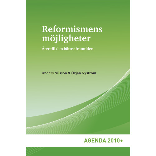 Premiss Reformismens möjligheter : åter till den bättre framtiden (häftad)