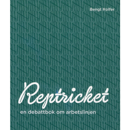 Premiss Reptricket : en debattbok om arbetslinjen (bok, danskt band)