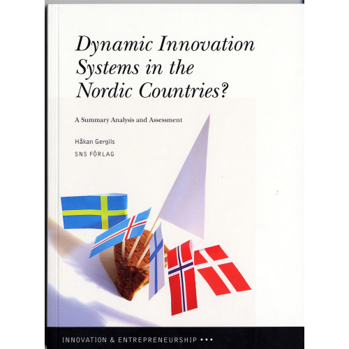 Håkan Gergils Dynamic innovation systems in the Nordic countries? : a summary analysis and assessment (häftad)