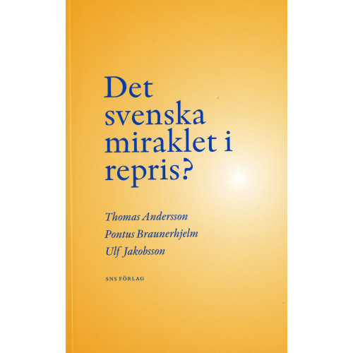 Thomas Andersson Det svenska miraklet i repris? (häftad)