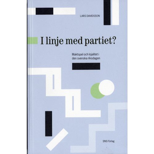 Lars Davidsson I linje med partiet? : Maktspel och lojalitet i den svenska riksdagen (häftad)