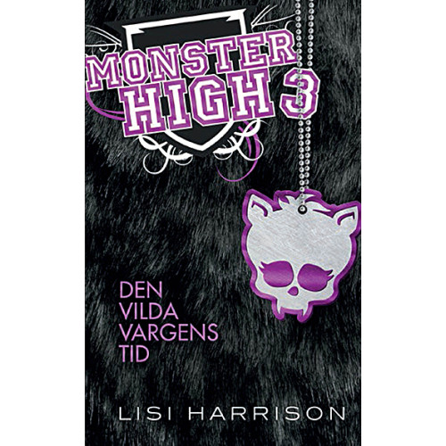 Lisi Harrison Monster High 3. Den vilda vargens tid (inbunden)