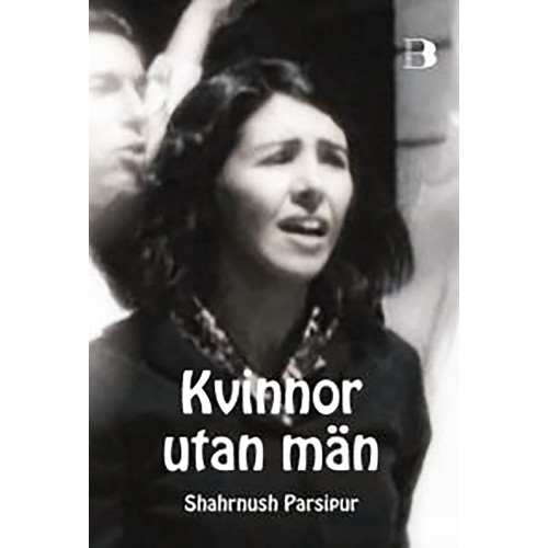 Shahrnush Parsipur Kvinnor utan män (inbunden)