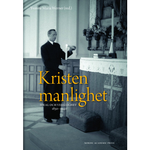 Olaf Blaschke Kristen manlighet : ideal och verklighet 1830-1940 (inbunden)