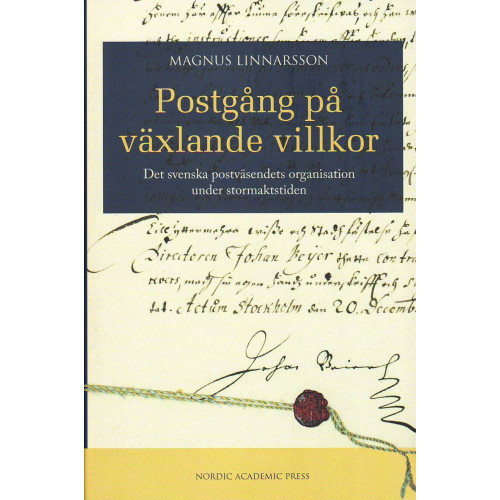 Magnus Linnarsson Postgång på växlande villkor : det svenska postväsendets organisation under stormaktstiden (inbunden)
