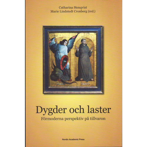 Marie Lindstedt Cronberg Dygder och laster : förmoderna perspektiv på tillvaron (inbunden)