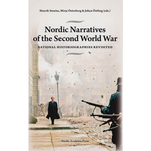 Synne Corell Nordic Narratives of the Second World War : national historiographies revisited (inbunden, eng)