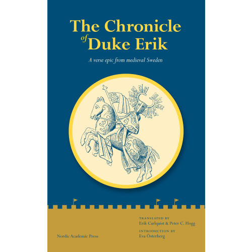 Nordic Academic Press The chronicle of Duke Erik : a verse epic from medieval Sweden (inbunden, eng)