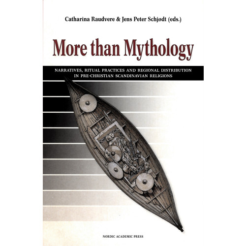 Nordic Academic Press More than mythology : narratives, ritual practices and regional distribution in pre-Christian Scandinavian religions (inbunden, eng)