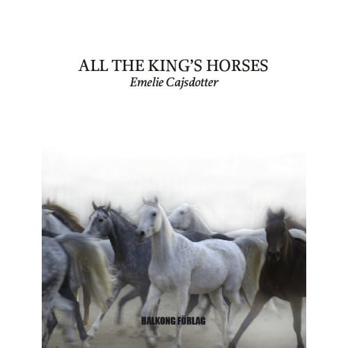 Emelie Cajsdotter All the King´s Horses (häftad, eng)