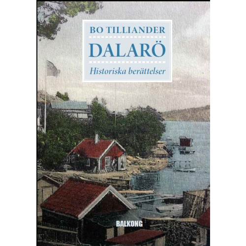 Bo Tilliander Dalarö : historiska berättelser (inbunden)