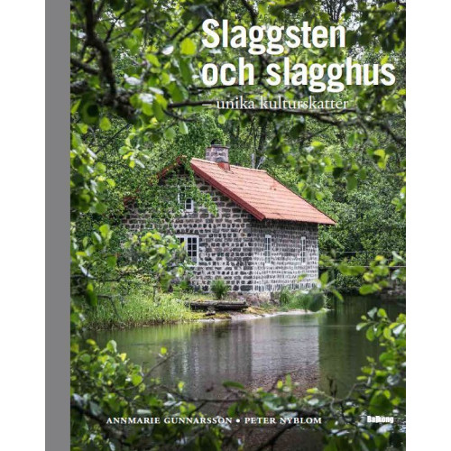 AnnMarie Gunnarsson Slaggsten & slagghus : unika kulturskatter (inbunden)
