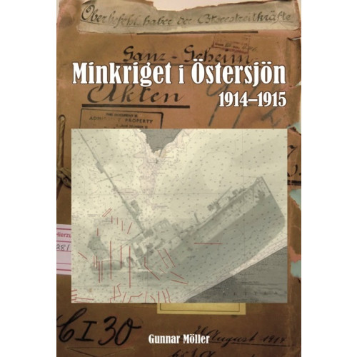 Gunnar Möller Minkriget i Östersjön 1914-1915 (inbunden)