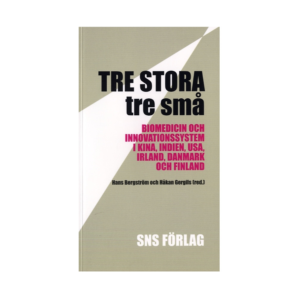 Produktbild för Tre stora, tre små : biomedicin och innovationssystem i Kina, Indien, USA, Irland, Danmark och Finland (häftad)