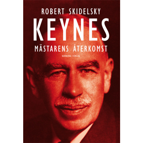 Robert Skidelsky Keynes : mästarens återkomst (inbunden)