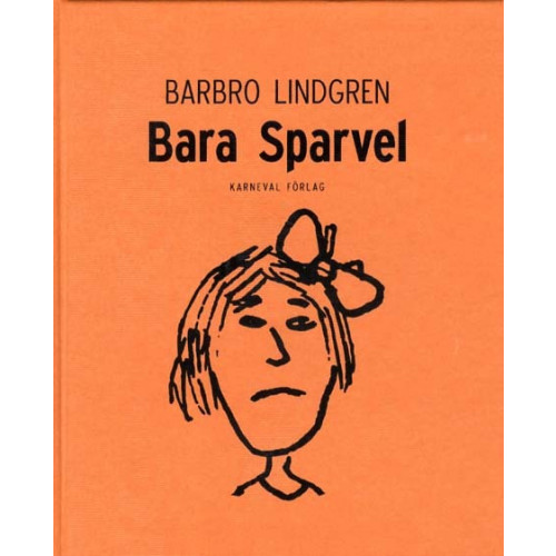 Barbro Lindgren Bara Sparvel (inbunden)