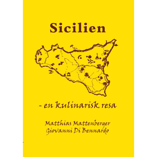 Matthias Mattenberger Sicilien : en kulinarisk resa (inbunden)