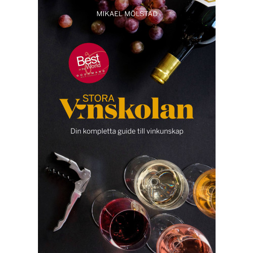 Mikael Mölstad Stora vinskolan : din kompletta guide till vinkunskap (inbunden)
