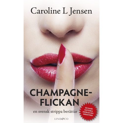 Caroline L. Jensen Champagneflickan : en svensk strippa berättar (pocket)
