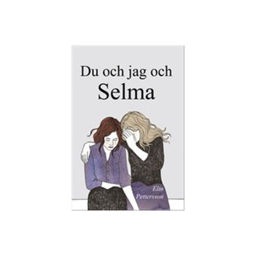 Elin Pettersson Du och jag och Selma (häftad)