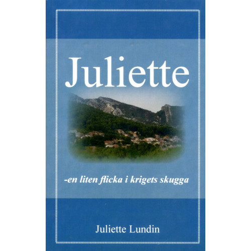 Juliette Lundin Juliette,  en liten flicka i krigets skugga (häftad)