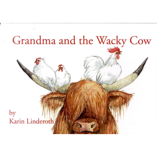 Karin Linderoth Grandma and the Wacky Cow (inbunden, eng)