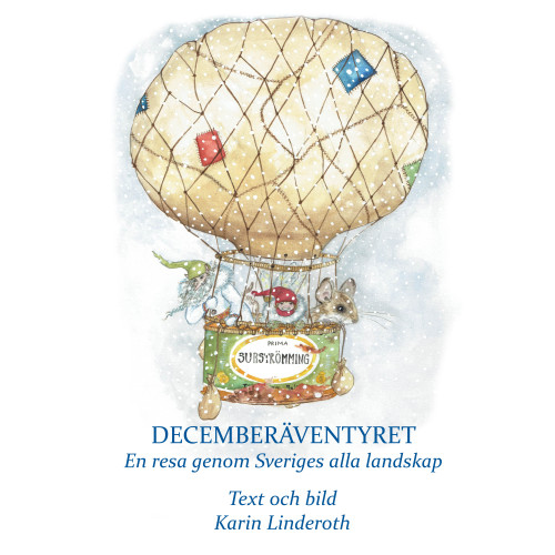 Karin Linderoth Decemberäventyret : En resa genom Sveriges alla landskap (inbunden)