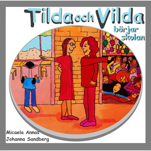 Micaela Annas Tilda och Vilda börjar skolan (inbunden)