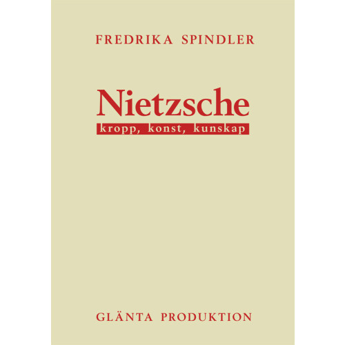 Fredrika Spindler Nietzsche : kropp, konst, kunskap (häftad)