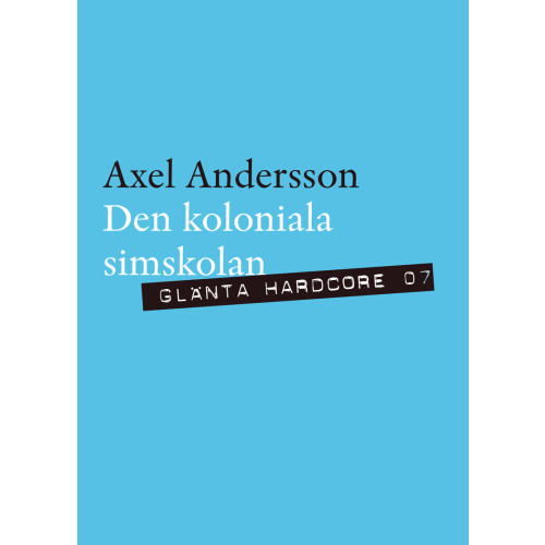 Axel Andersson Den koloniala simskolan (häftad)