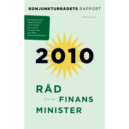 SNS Förlag Råd till en finansminister : konjunkturrådets rapport 2010 (häftad)
