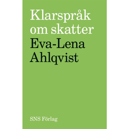 Eva-Lena Ahlqvist Klarspråk om skatter (häftad)