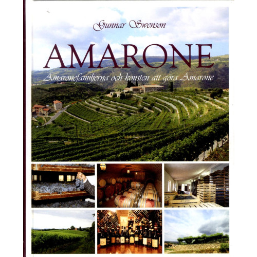 Gunnar Swenson Amarone : Amaronefamiljerna och konsten att göra Amarone (inbunden)