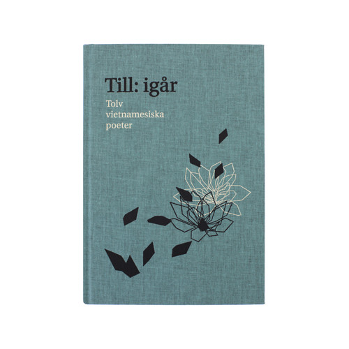 Bokförlaget Tranan Till: igår : tolv vietnamesiska poeter (inbunden)
